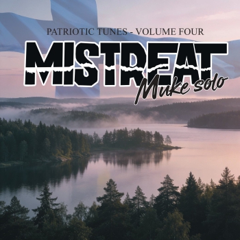 Mistreat Muke Solo - Patriotic Tunes Volume Four CD